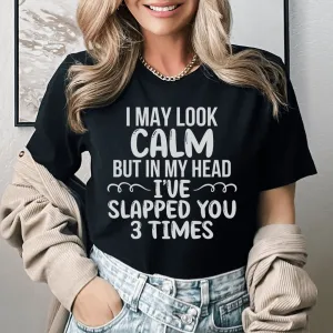 I May Look Calm Tee